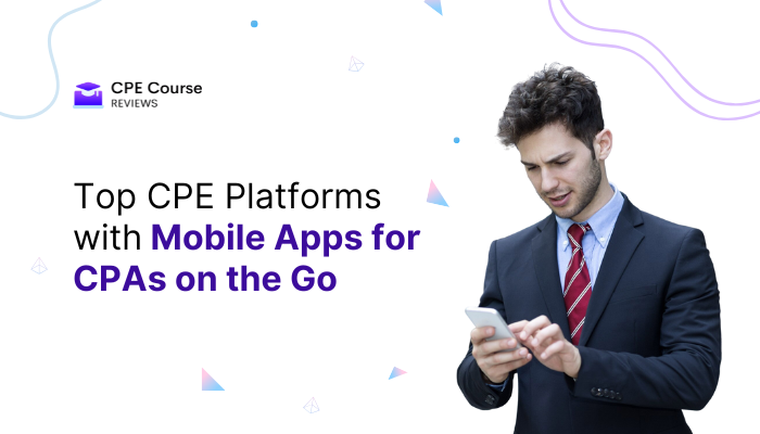 Top CPE Platforms with Mobile Apps for CPAs